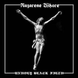 Nazarene Whore : Unholy Black Filth